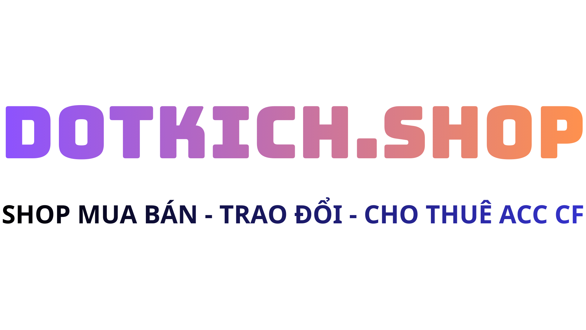 SHOP MUA BÁN - CHO THUÊ ACC CF